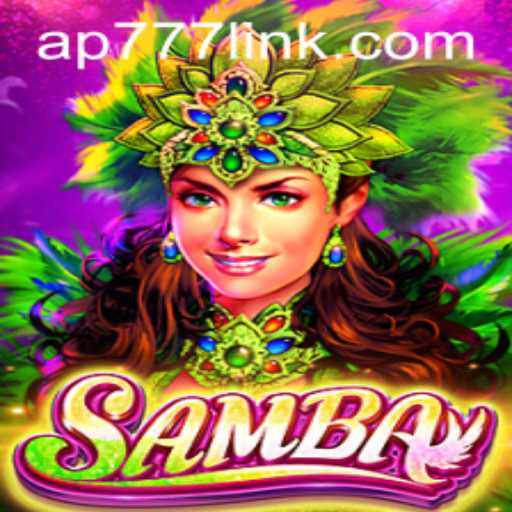 Exploring Samba: The Ultimate Guide to the Game with AP777 Strategy